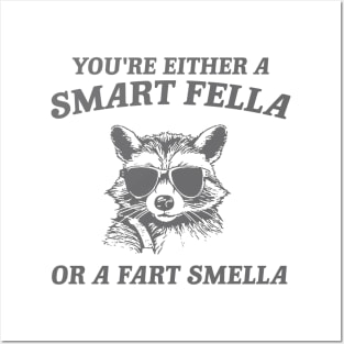 You're Either a Smart Fella or a Fart Smella - Unisex Posters and Art